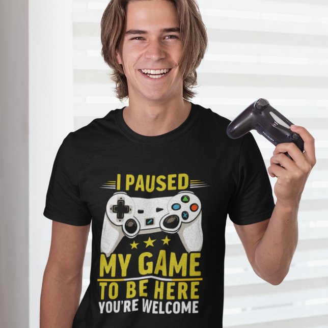Camiseta I Paused my Game to be here | Gift for Gamers (Subido por el creador)
