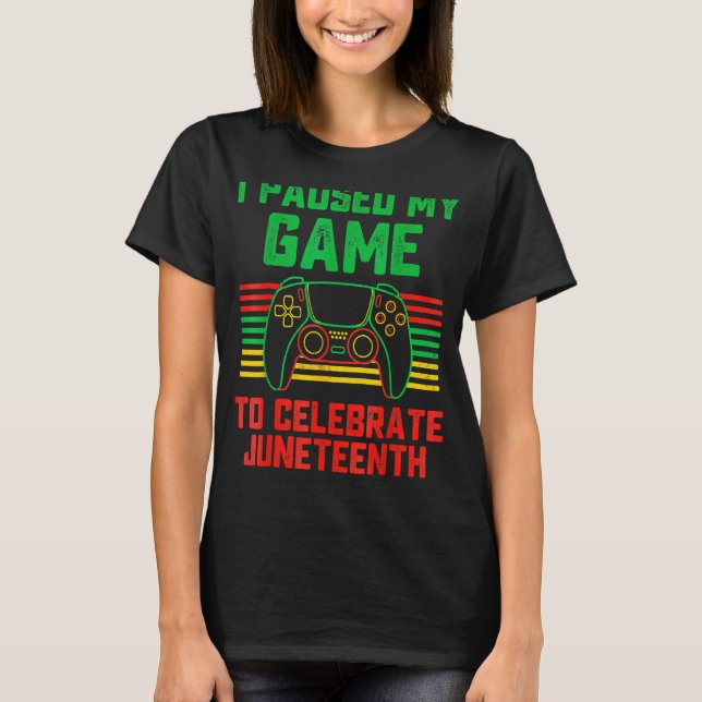 Camiseta I Paused My Game To Celebrate Junenth Gamer Boys K (Anverso)