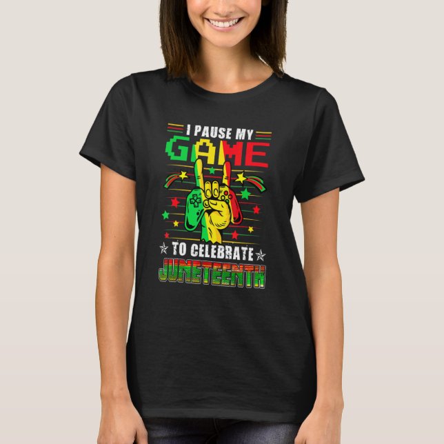 Camiseta I Paused My Game To Celebrate Juneteenth Black Kid (Anverso)