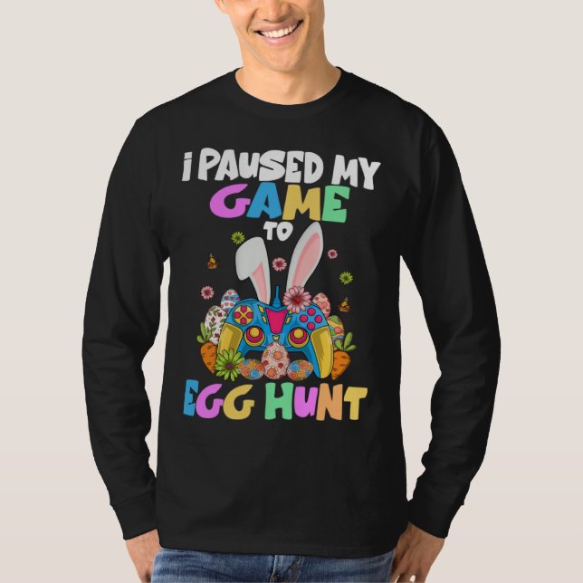 Camiseta I Paused My Game To Egg Hunt Easter  Gamer Boys Ki (Anverso)