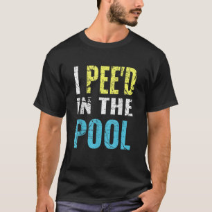 Camiseta I Pee d in the Pool divertidas vacaciones de veran