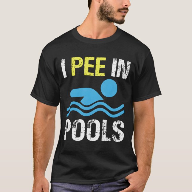 Camiseta I Pee In Pools (Anverso)