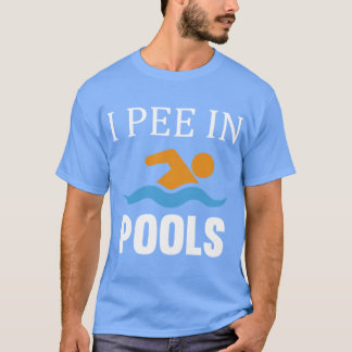 Camiseta I Pee In Pools friend