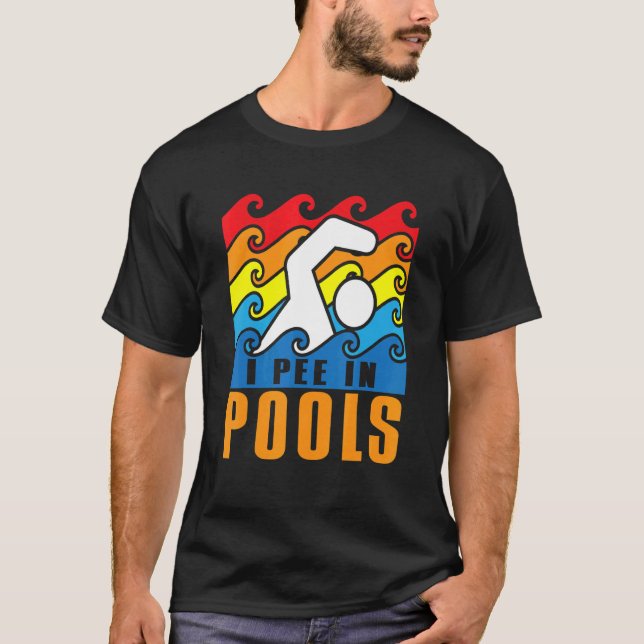 Camiseta I Pee In Pools Swimming Poolside Swimmer Humor Jok (Anverso)