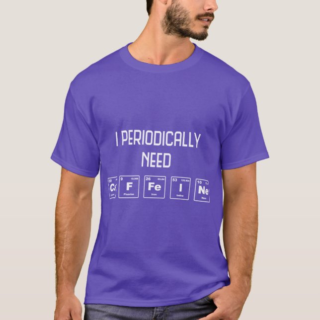 Camiseta I periodically need caffeine friend (Anverso)