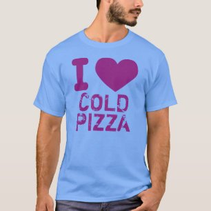 Camiseta I pizza del frío del corazón