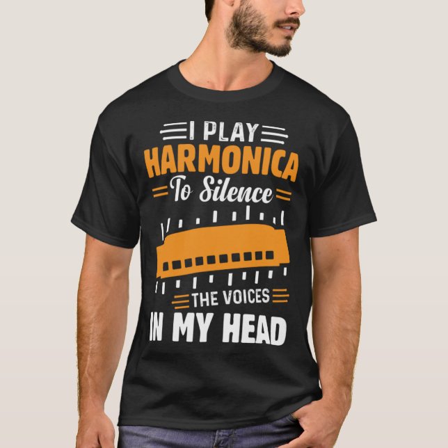 Camiseta I Play Harmonica To Silence The Voices In My Head  (Anverso)