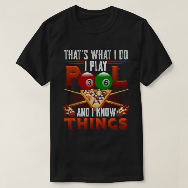 Camiseta I Play Pool And I Know Things (Diseño del anverso)