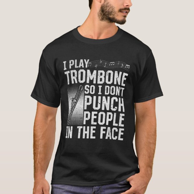 Camiseta I Play Trombone So I Don't Punch People In The Fac (Anverso)