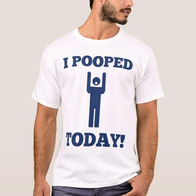 Camiseta I Pooped hoy (Anverso)
