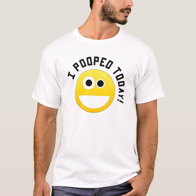 Camiseta ¡I Pooped hoy! (Anverso)