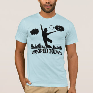 Camiseta I Pooped hoy