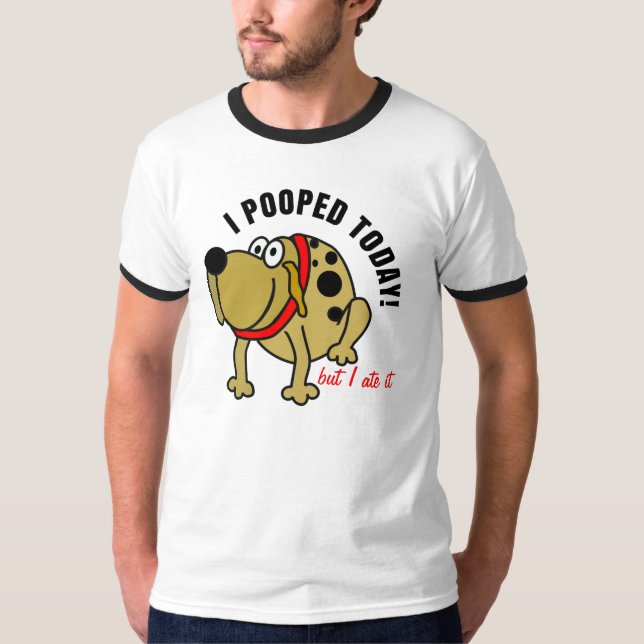 Camiseta I Pooped hoy (Anverso)
