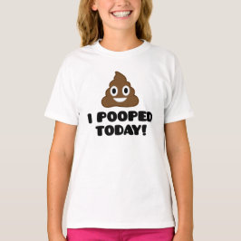 Camiseta ¡I Pooped hoy! (camisa de la emoji)