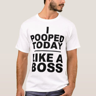 CAMISETA I POOPED HOY, COMO BOSS