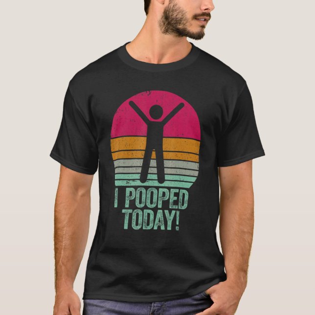 Camiseta I Pooped Today   Humor Retro I Pooped Today 1 (Anverso)