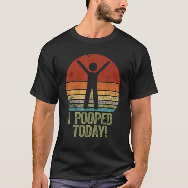Camiseta I Pooped Today   Humor Retro I Pooped Today 2 (Anverso)