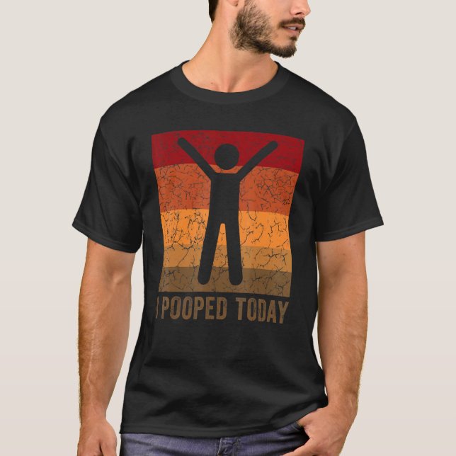 Camiseta I Pooped Today  Retro  Humor I Pooped Today 4 (Anverso)