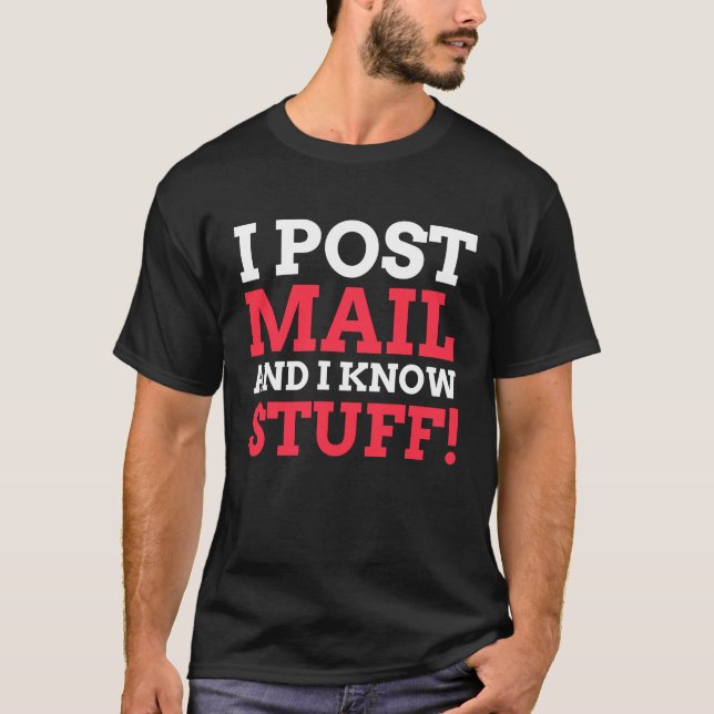 Camiseta I Post Mail And I Know Stuff  Postman (Anverso)