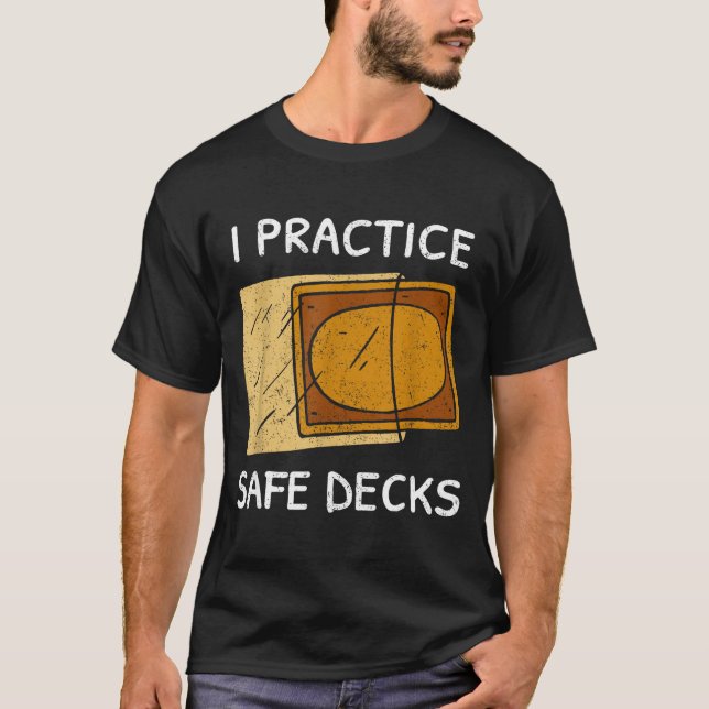 Camiseta I Practice Safe Decks Trading Card Game Pun Humor  (Anverso)