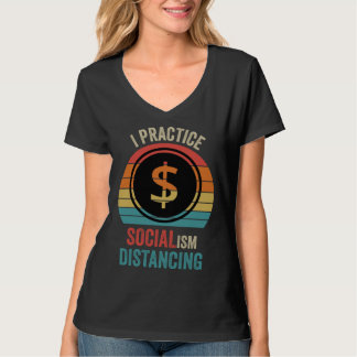 Camiseta I practice socialism distancing  Anti Socialism