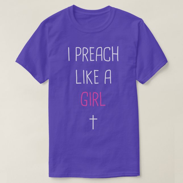 Camiseta I Preach Like A Girl Cute Pastor Design (Diseño del anverso)