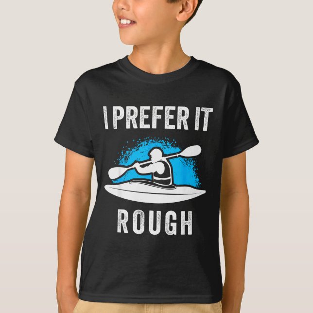 Camiseta I Prefer It Rough Funny White Water Kayak  (Anverso)