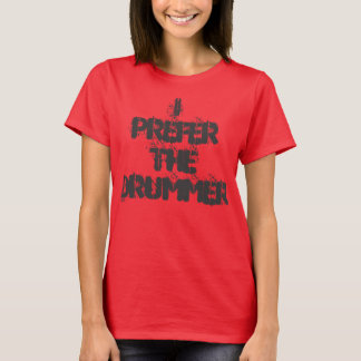 Camiseta I prefer the drummer rock and roll t shirt