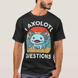 Camiseta I Preguntas Aolotl Cute Aolotl Salamander 