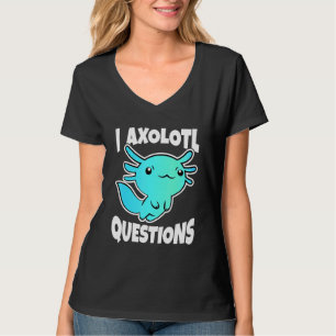Camiseta I Preguntas Axolotl Cute Axolotl 5