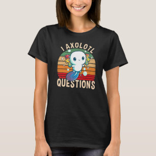 Camiseta I Preguntas Axolotl Cute Niños Axolotl