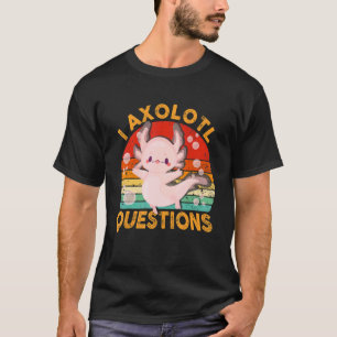 Camiseta I Preguntas Axolotl Cute Niños Chicas Axolotl Niño