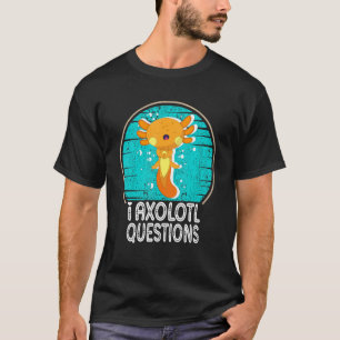 Camiseta I Preguntas Axolotl Estilo retro lindo Axolotl