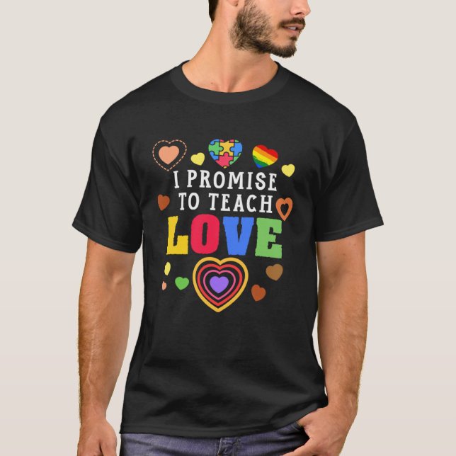 Camiseta I Promise To Love Teach School Education Autism Te (Anverso)