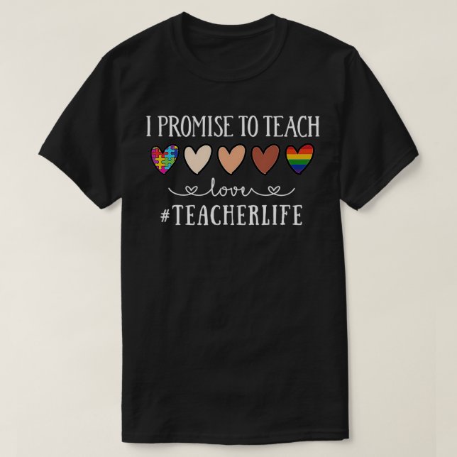 Camiseta I Promise To Teach Love Teacher Life Heart  (Diseño del anverso)