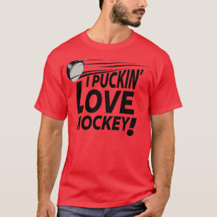 Camiseta I Puckin Love Hockey
