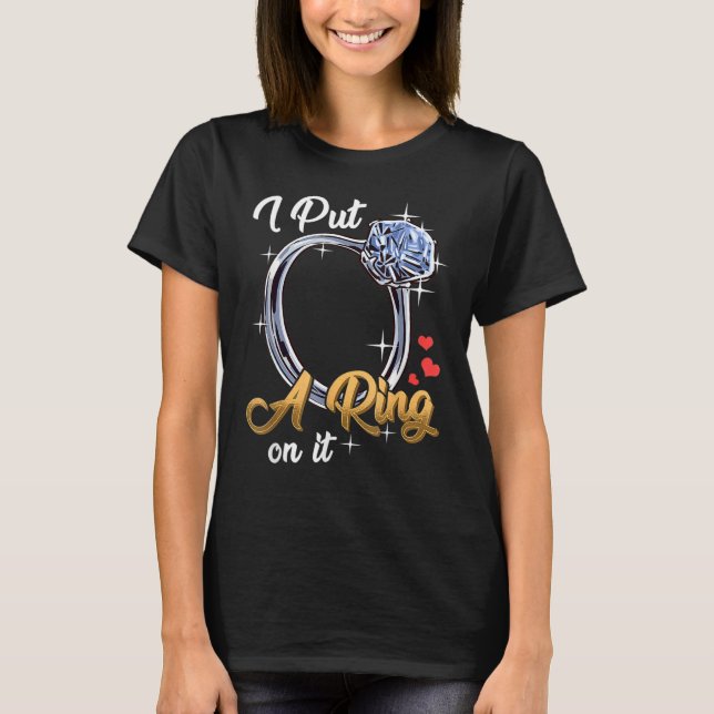 Camiseta I Put A Ring On It Funny Engagement Engaged Future (Anverso)