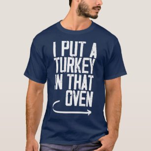 Camiseta I Put A Turkey In That Oven Funny DadToBe Pregnanc