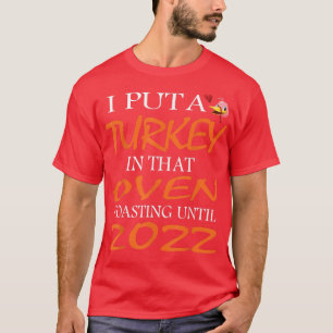 Camiseta I Put A Turkey In That Oven Mens Thanksgiving Preg