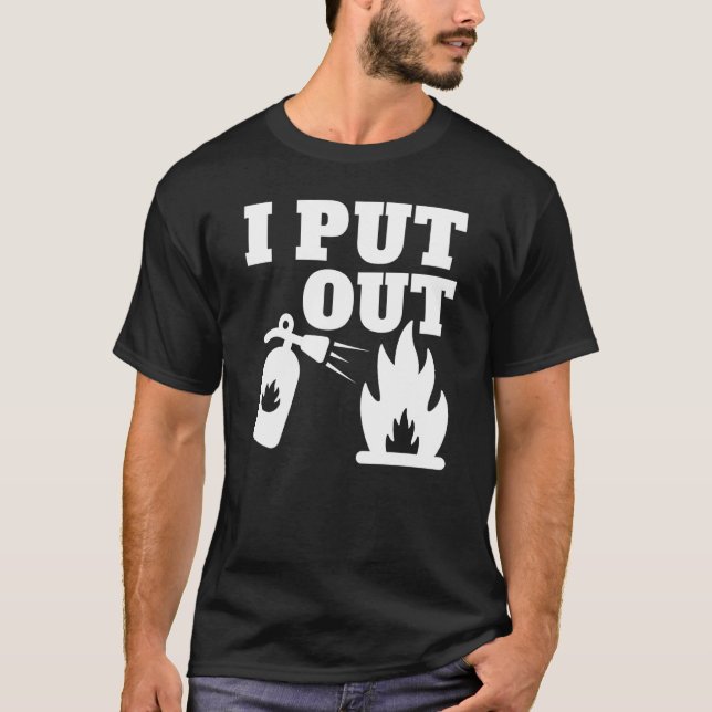 Camiseta I put fire out Firefighter graphic (Anverso)