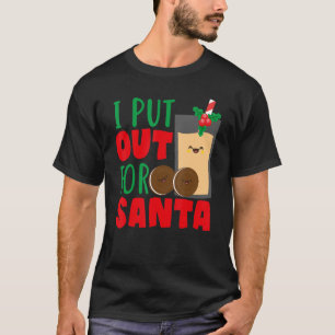 Camiseta I Put Out For Santa Claus Cookie Milk Christmas