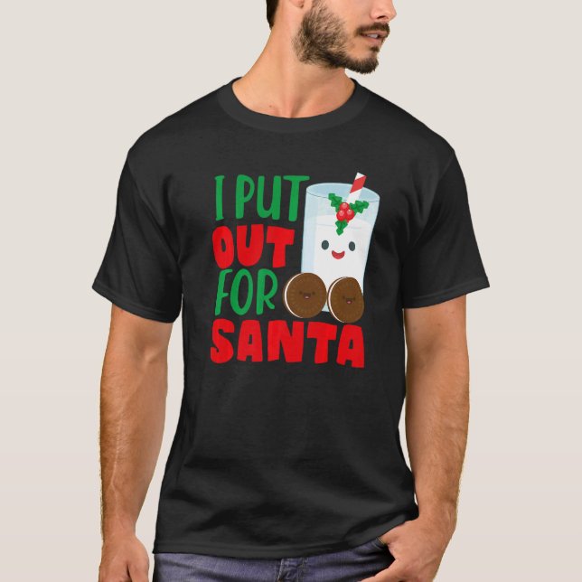 Camiseta I Put Out For Santa Claus Cookie Milk Christmas    (Anverso)
