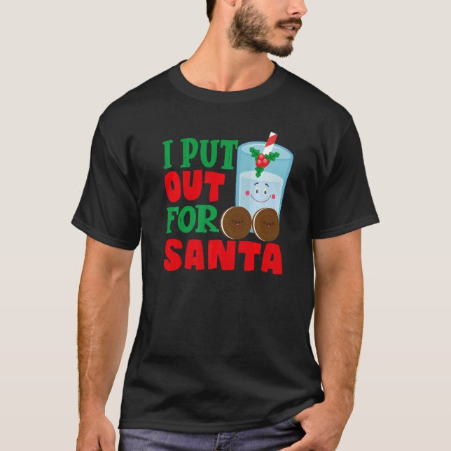 Camiseta I Put Out For Santa Claus Cookie Milk Christmas    (Anverso)