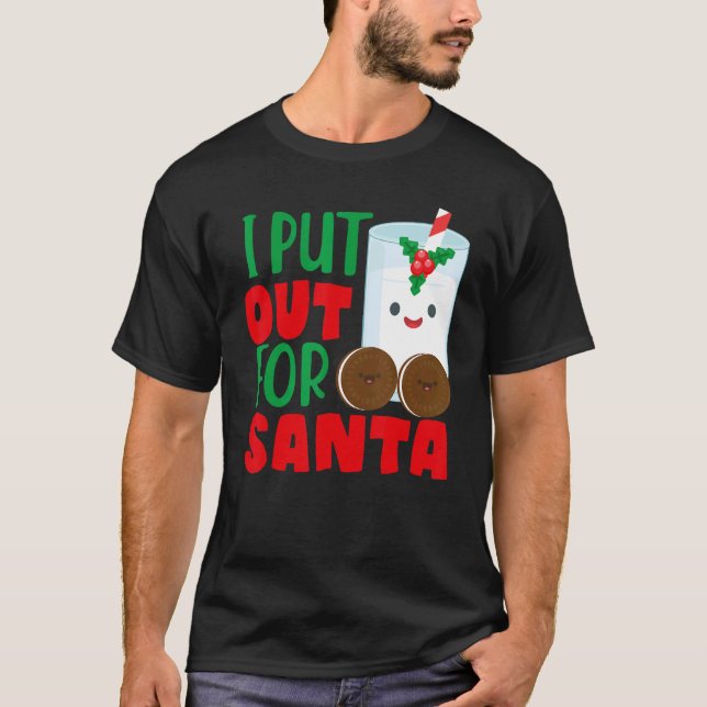 Camiseta I Put Out For Santa Claus Cookie Milk Christmas    (Anverso)