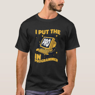 Camiseta I Put The Pro In Programmer Full Stack Software De