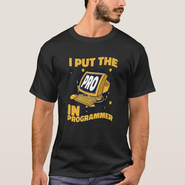 Camiseta I Put The Pro In Programmer Full Stack Software De (Anverso)