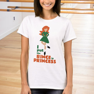 Camiseta I Put the Rince in Princess - Red Hair Irish Dance