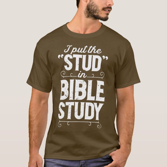 Camiseta I Put The Stud In Bible Study Christian Men (Anverso)