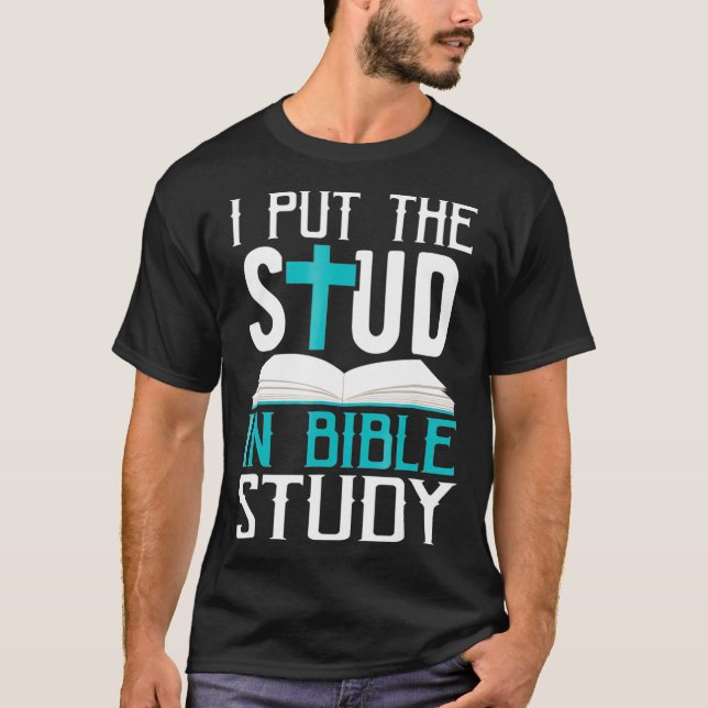 Camiseta I Put The Stud In Bible Study Cool God Love (Anverso)