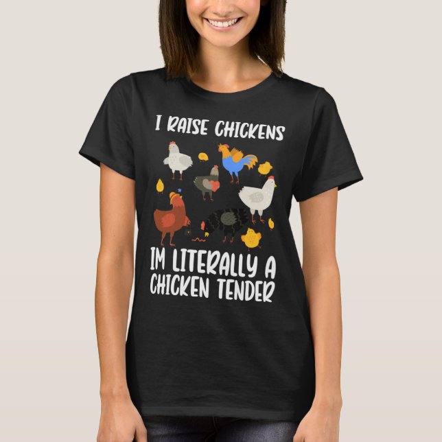Camiseta I Raise Chickens Im Literally A Chicken Tender chi (Anverso)